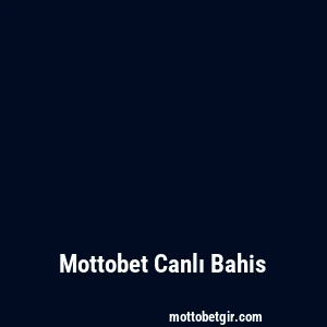 Mottobet Canlı Bahis